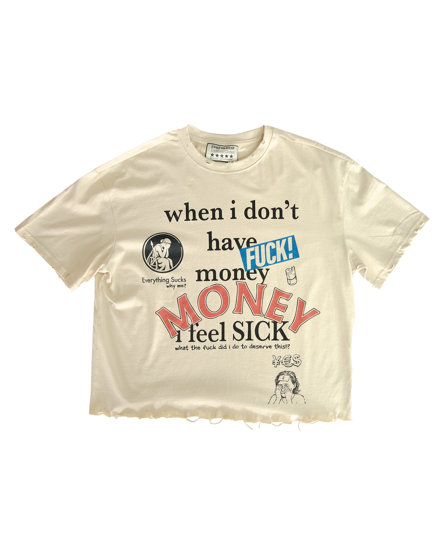 When I don't have money I feel sick T Shirt