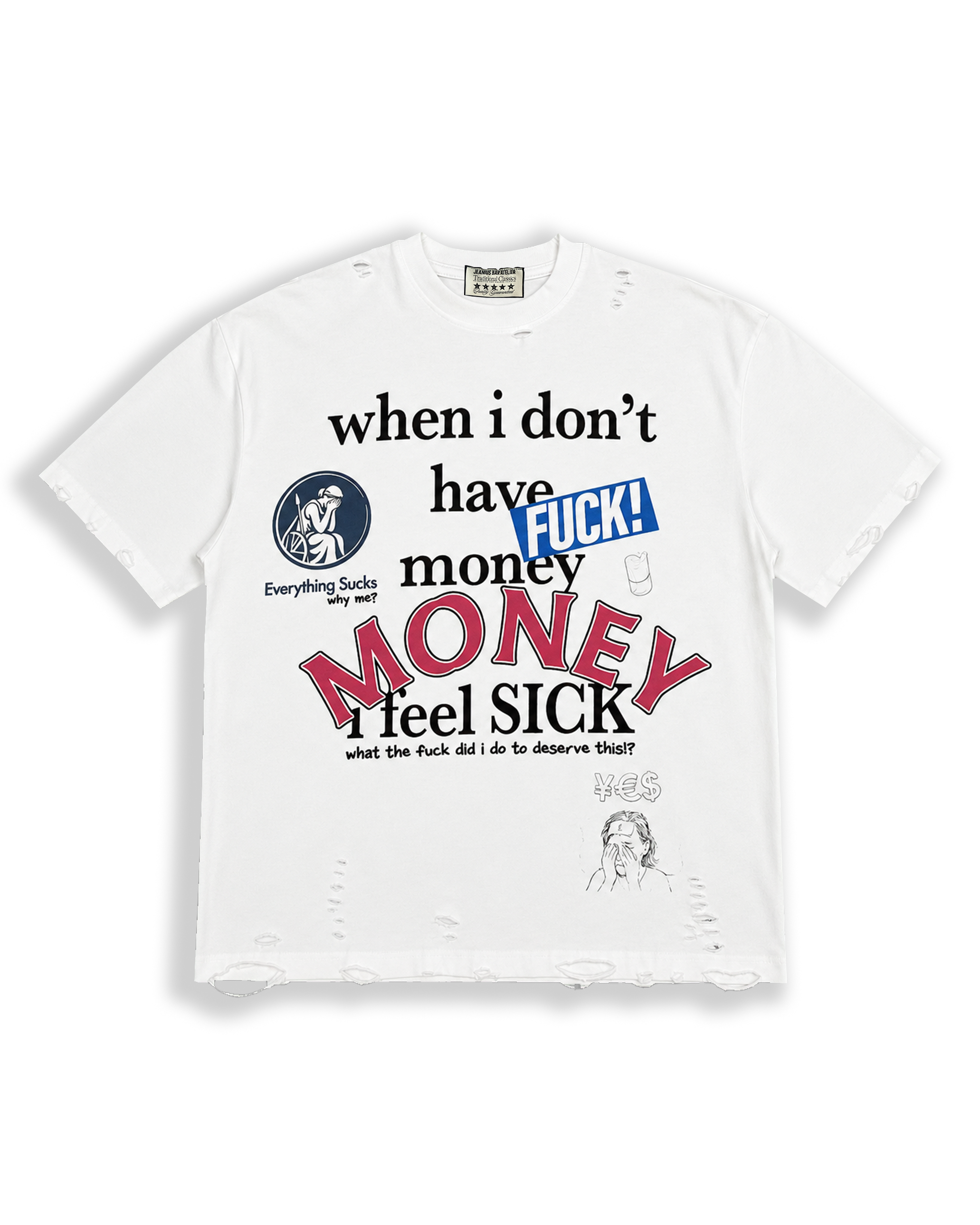 When I Don't Have Money I Feel Sick T Shirt White Distressed-thumbmail-1