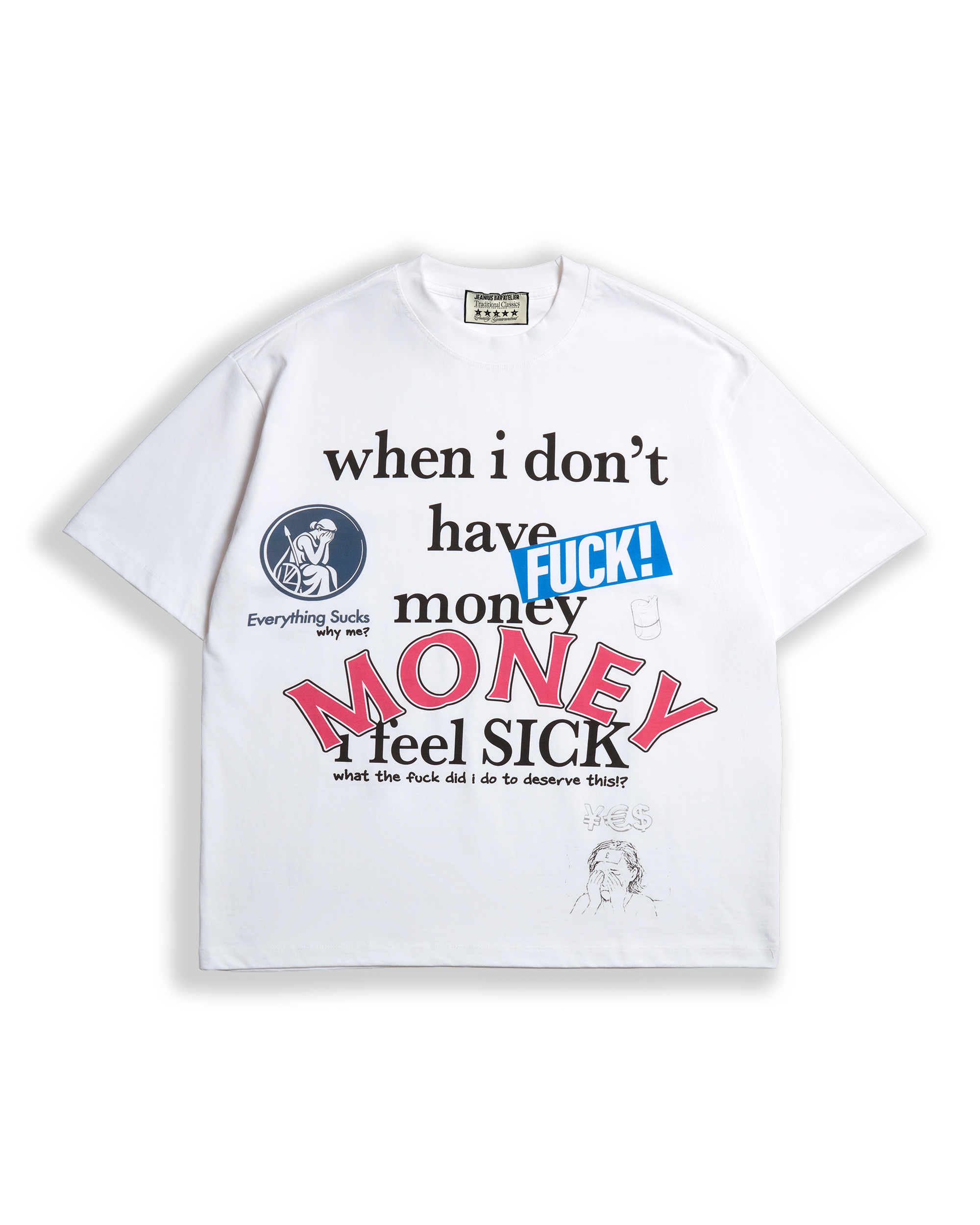 When I Don't Have Money I Feel Sick T Shirt White-thumbmail-1